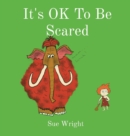 It's OK to be Scared - Book