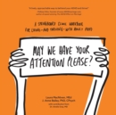 May We Have Your Attention Please? : A Springboard Clinic Workbook for Living--And Thriving--With Adult ADHD - Book