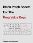 Blank Patch Sheets for the Korg Volca Keys : Unofficial and Unauthorized - Book