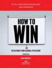 How to Win : The Ultimate Professional Pitch Guide - Book