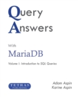 Query Answers with Mariadb : Volume I: Introduction to SQL Queries - Book