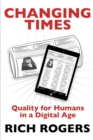 Changing Times : Quality for Humans in a Digital Age - Book