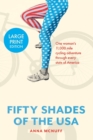 50 Shades Of The USA : One woman's 11,000 mile cycling adventure through every state of America - Book