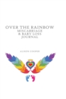 Over the Rainbow : Miscarriage and Baby Loss Journal - Book