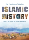 The True Story of Jihad in Islamic History : Book 1 - The Life of the Prophet Muhammad &#65018; - Book