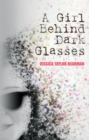 A Girl Behind Dark Glasses - eBook