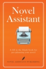 Novel Assistant : A fill in the blank book for pre-planning your novel. - Book