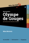Who the Hell is Olympe de Gouges? : And what are her political theories all about? - Book