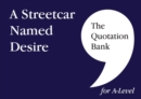 The Quotation Bank: A Streetcar Named Desire A-Level Revision and Study Guide for English Literature - Book