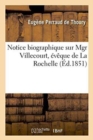 Notice Biographique Sur Mgr Villecourt, Eveque de la Rochelle - Book