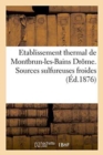 Etablissement Thermal de Montbrun-Les-Bains Drome. Sources Sulfureuses Froides - Book