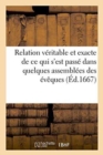 Relation Veritable & Exacte de Ce Qui s'Est Passe Dans Quelques Assemblees Des Eveques de Languedoc - Book