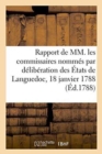 Rapport de MM. Les Commissaires Nommes Par Deliberation Des Etats de Languedoc, Du 18 Janvier 1788 - Book