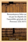 Remontrances Faites Au Roi Par Les Deputes de l'Assemblee Generale de Provence - Book