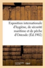 Exposition Internationale d'Hygiene, de Securite Maritime Et Peche d'Ostende, Aout Et Septembre 1901 - Book