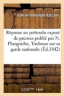 Reponse Au Pretendu Expose de Preuves Publie Par N. Plougoulm Toulouse, Et Garde Nationale - Book