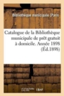 Catalogue de la Bibliotheque Municipale de Pret Gratuit A Domicile. Annee 1898 - Book