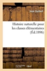 Histoire Naturelle Pour Les Classes ?l?mentaires - Book