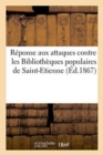 Reponse Aux Attaques Contre Les Bibliotheques Populaires de Saint-Etienne - Book