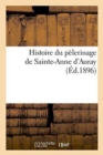 Histoire Du P?lerinage de Sainte-Anne d'Auray - Book