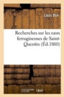 Recherches Sur Les Eaux Ferrugineuses de Saint-Quentin - Book