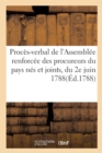 Proc?s-Verbal de l'Assembl?e Renforc?e Des Procureurs Du Pays N?s Et Joints, Du 2e Juin 1788 - Book