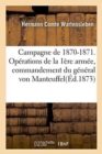Campagne de 1870-1871. Operations de la Ire Armee, Commandement Du General Von Manteuffel - Book
