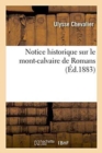 Notice Historique Sur Le Mont-Calvaire de Romans - Book