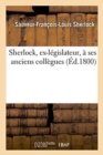 Sherlock, Ex-Legislateur, A Ses Anciens Collegues - Book