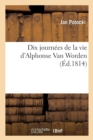 Dix Journ?es de la Vie d'Alphonse Van Worden - Book
