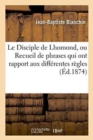 Le Disciple de Lhomond, Ou Recueil de Phrases Qui Ont Rapport Aux Differentes Regles - Book