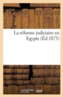 La Reforme Judiciaire En Egypte - Book