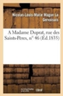 A Madame Duprat, Rue Des Saints-P?res, N? 46 - Book