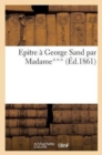 Epitre A George Sand Par Madame*** - Book