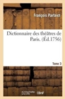 Dictionnaire Des Th??tres de Paris. T3 - Book