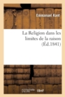 La Religion Dans Les Limites de la Raison, - Book