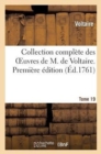 Collection Complette Des Oeuvres de M. de Voltaire. Premi?re ?dition. Tome 19 - Book
