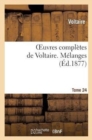 Oeuvres Compl?tes de Voltaire. Tome 24, M?langes T3 - Book