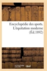 Encyclopedie Des Sports. l'Equitation Moderne - Book