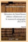 Memoires de Saint-Simon Edition Collationnee Sur Le Manuscrit Autographe Tome 36 - Book