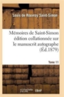 Memoires de Saint-Simon Edition Collationnee Sur Le Manuscrit Autographe Tome 11 - Book