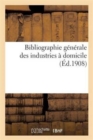 Bibliographie Generale Des Industries A Domicile - Book