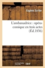 L'Ambassadrice: Op?ra-Comique En Trois Actes (?d.1836) - Book