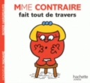 Collection Monsieur Madame (Mr Men & Little Miss) : Mme Contraire fait tout de tr - Book