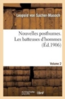 Nouvelles Posthumes. Vol. 2, Les Batteuses d'Hommes - Book