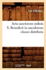 ACTA Sanctorum Ordinis S. Benedicti in Saeculorum Classes Distributa - Book