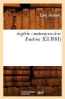 Algerie Contemporaine Illustree (Ed.1881) - Book
