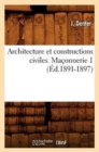 Architecture Et Constructions Civiles. Ma?onnerie 1 (?d.1891-1897) - Book