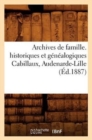 Archives de Famille. Historiques Et Genealogiques Cabillaux, Audenarde-Lille (Ed.1887) - Book