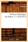 Archives Historiques Du Poitou. T. 1 (Ed.1872) - Book